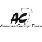 ACT ADVANCEMENT COURSES FOR TEACHERS