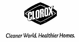 CLOROX CLEANER WORLD. HEALTHIER HOMES.