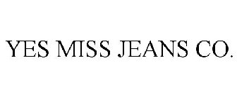 YES MISS JEANS CO.