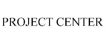 PROJECT CENTER