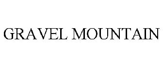 GRAVEL MOUNTAIN