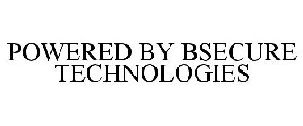 POWERED BY BSECURE TECHNOLOGIES