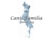 CANIS FAMILIA FAMILY DOG
