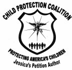 CHILD PROTECTION COALITION PROTECTING AMERICA'S CHILDREN JESSICA'S PETITION AUTHOR
