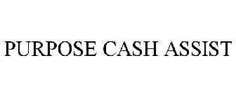 PURPOSE CASH ASSIST