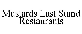 MUSTARDS LAST STAND RESTAURANTS