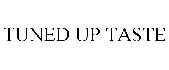 TUNED UP TASTE