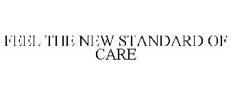 FEEL THE NEW STANDARD OF CARE
