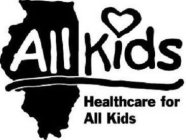 ALL KIDS HEALTHCARE FOR ALL KIDS