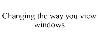 CHANGING THE WAY YOU VIEW WINDOWS