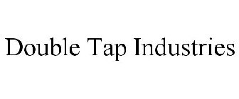 DOUBLE TAP INDUSTRIES