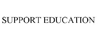 SUPPORT EDUCATION