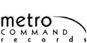 METRO COMMAND RECORDS
