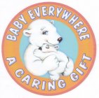 BABY EVERYWHERE A CARING GIFT