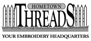 HOMETOWN THREADS YOUR EMBROIDERY HEADQUARTERS