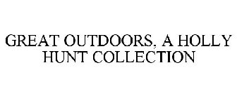 GREAT OUTDOORS, A HOLLY HUNT COLLECTION
