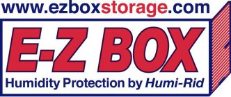 E-Z BOX HUMIDITY PROTECTION BY HUMI-RID WWW.EZBOXSTORAGE.COM