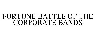 FORTUNE BATTLE OF THE CORPORATE BANDS