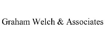 GRAHAM WELCH & ASSOCIATES