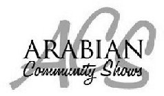 ACS ARABIAN COMMUNITY SHOWS