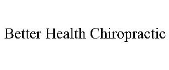 BETTER HEALTH CHIROPRACTIC