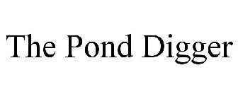 THE POND DIGGER