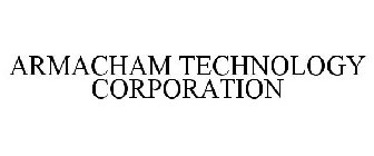 ARMACHAM TECHNOLOGY CORPORATION