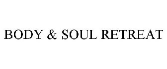 BODY & SOUL RETREAT