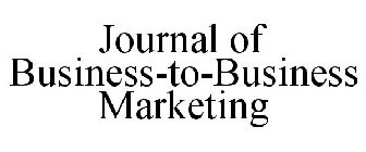 JOURNAL OF BUSINESS-TO-BUSINESS MARKETING