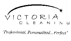 VICTORIA CLEANING 'PROFESSIONAL, PERSONALIZED...PERFECT'