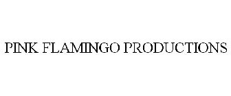 PINK FLAMINGO PRODUCTIONS