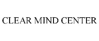 CLEAR MIND CENTER