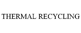 THERMAL RECYCLING