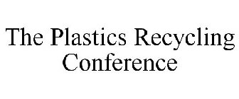 THE PLASTICS RECYCLING CONFERENCE