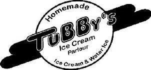 TUBBY'S ICE CREAM PARLOUR HOMEMADE ICE CREAM & WATER ICE