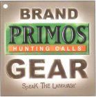 PRIMOS HUNTING CALLS BRAND GEAR SPEAK THE LANGUAGE