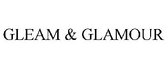 GLEAM & GLAMOUR