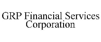 GRP FINANCIAL SERVICES CORPORATION