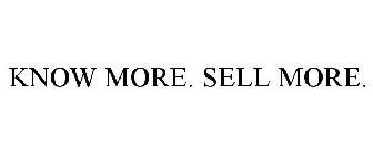 KNOW MORE. SELL MORE.