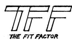 TFF THE FIT FACTOR