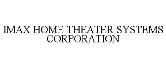 IMAX HOME THEATER SYSTEMS CORPORATION