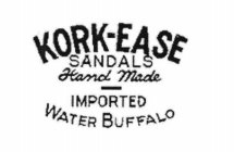 KORK-EASE SANDALS HAND MADE IMPORTED WATER BUFFALO