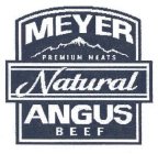 MEYER NATURAL ANGUS BEEF PREMIUM MEATS
