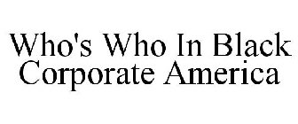 WHO'S WHO IN BLACK CORPORATE AMERICA