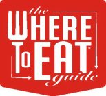 THE WHERE TO EAT GUIDE