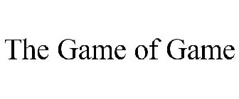 THE GAME OF GAME
