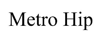 METRO HIP