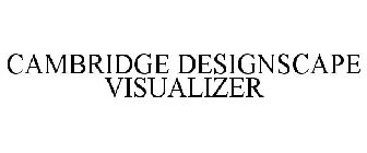 CAMBRIDGE DESIGNSCAPE VISUALIZER