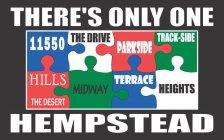 THERE'S ONLY ONE HEMPSTEAD 11550 THE DRIVE PARKSIDE TRACK-SIDE HILLS MIDWAY TERRACE HEIGHTS THE DESERT