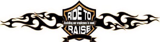 RIDE TO RAISE ASSISTING OUR EMPLOYEES IN NEED